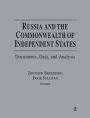 Russia and the Commonwealth of Independent States: Documents, Data, and Analysis