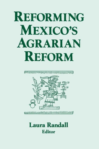Reforming Mexico's Agrarian Reform / Edition 1