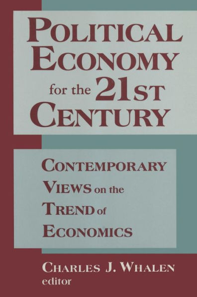 Political Economy for the 21st Century: Contemporary Views on the Trend of Economics / Edition 1