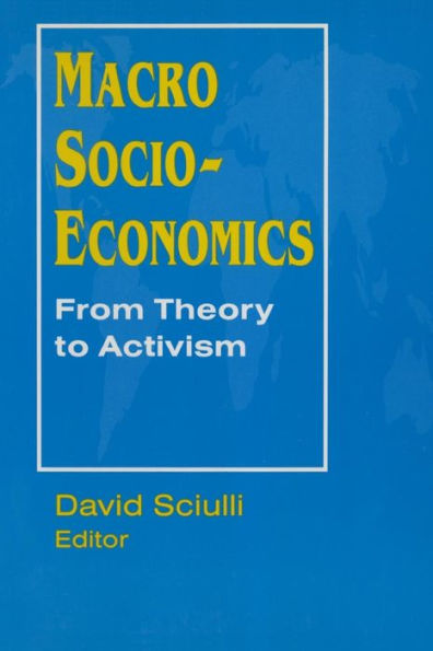 Macro Socio-economics: From Theory to Activism: From Theory to Activism