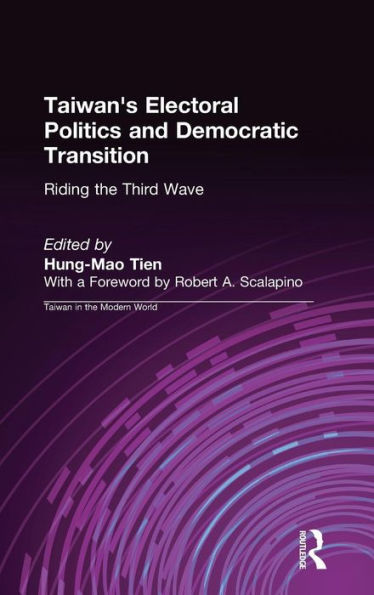 Taiwan's Electoral Politics and Democratic Transition: Riding the Third Wave: Riding the Third Wave / Edition 1