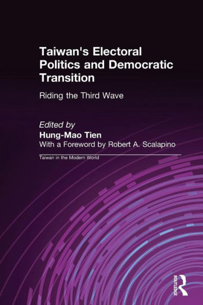 Taiwan's Electoral Politics and Democratic Transition: Riding the Third Wave: Riding the Third Wave / Edition 1