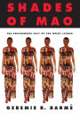 Shades of Mao: The Posthumous Cult of the Great Leader: The Posthumous Cult of the Great Leader / Edition 1