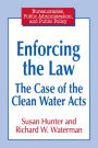 Enforcing the Law: Case of the Clean Water Acts / Edition 1