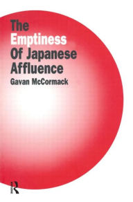 Title: The Emptiness of Affluence in Japan, Author: Gavan McCormack