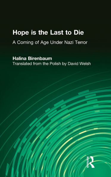 Hope is the Last to Die: A Coming of Age Under Nazi Terror