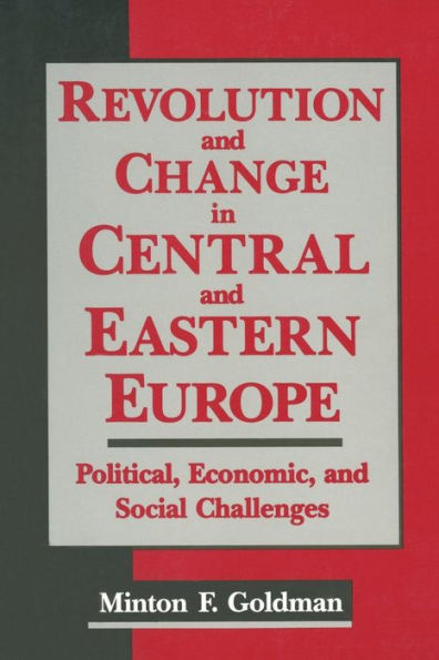 Revolution and Change in Central and Eastern Europe: Political, Economic and Social Challenges / Edition 1