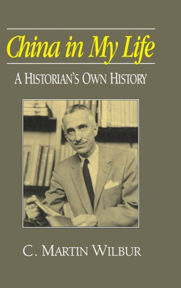 China in My Life: A Historian's Own History: A Historian's Own History