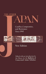 Title: The Other Japan: Democratic Promise Versus Capitalist Efficiency, 1945 to the Present / Edition 1, Author: Joe Moore