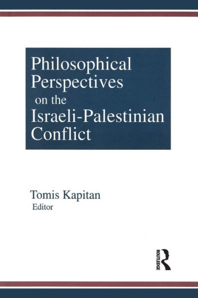 Philosophical Perspectives on the Israeli-Palestinian Conflict / Edition 1