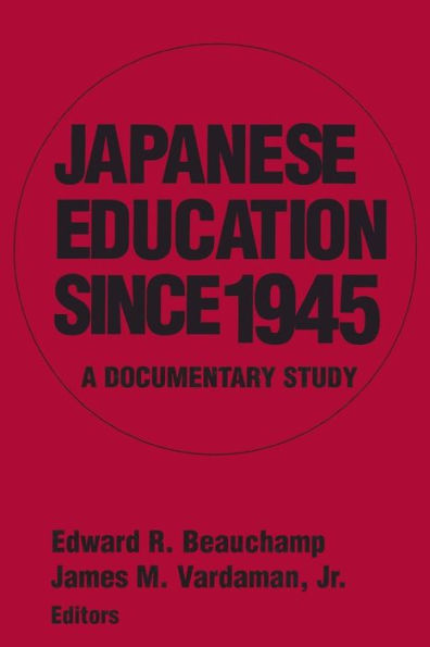 Japanese Education since 1945: A Documentary Study / Edition 1