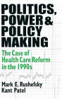 Politics, Power and Policy Making: Case of Health Care Reform in the 1990s / Edition 1