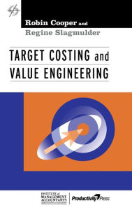 Title: Target Costing and Value Engineering / Edition 1, Author: Robin Cooper