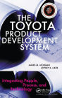 The Toyota Product Development System: Integrating People, Process, and Technology / Edition 1