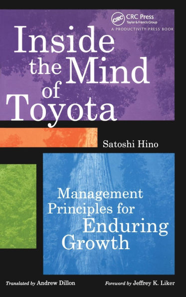 Inside the Mind of Toyota: Management Principles for Enduring Growth