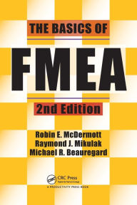 Title: The Basics of FMEA, Author: Raymond J. Mikulak