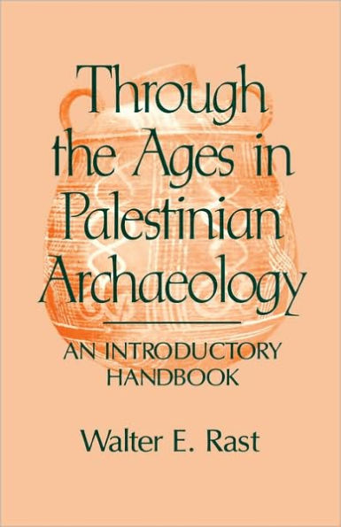 Through the Ages in Palestinian Archaeology: An Introductory Handbook / Edition 1