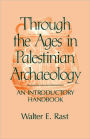 Through the Ages in Palestinian Archaeology: An Introductory Handbook / Edition 1