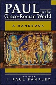 Title: Paul in the Greco-Roman World / Edition 1, Author: J. Paul Sampley