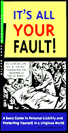 Title: It's All Your Fault!: A Layperson's Guide to Personal Liability and Protecting Yourself in a Litigious World, Author: The Silver Lake