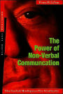 Power of Nonverbal Communication: How You Act Is More Important than What You Say