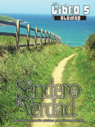 Title: El Sendero de La Verdad, Libro 5 (Alumno): Material de EducaciÃ¯Â¿Â½n Cristiana para JÃ¯Â¿Â½venes y Adultos, Author: Patricia Picavea