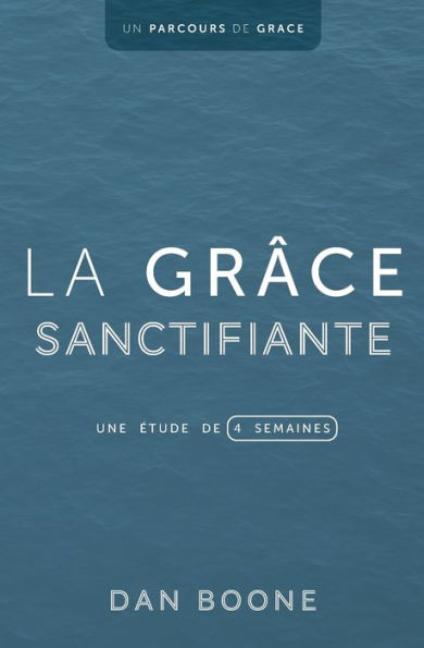 La grâce sanctifiante: Une étude de quatre semaines