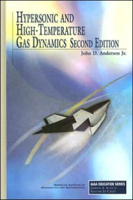 Title: Hypersonic and High-Temperature Gas Dynamics, Second Edition / Edition 2, Author: John David Anderson