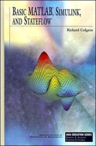 Title: Basic MATLAB , Simulink and Stateflow, Author: Richard Colgren
