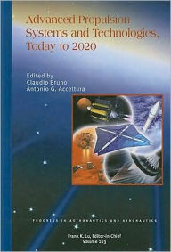 Title: Advanced Propulsion Systems and Technologies, Today to 2020, Author: Claudio Bruno