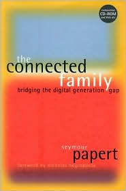Title: The Connected Family: Bridging the Digital Generation Gap, Author: Seymour Papert