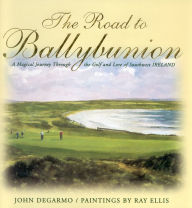 Title: The Road to Ballybunion, Author: John Degarmo