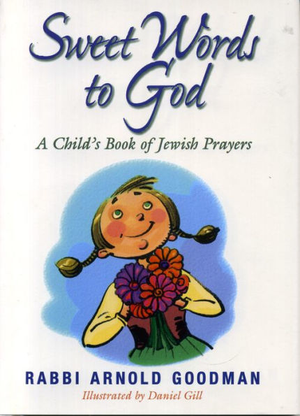 Sweet Words to God: A Child's Book of Jewish Prayers