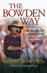 Title: The Bowden Way: 50 Years of Leadership Wisdom, Author: Bobby Bowden