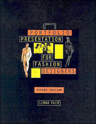 Title: Portfolio Presentation for Fashion Designers / Edition 2, Author: Linda Tain