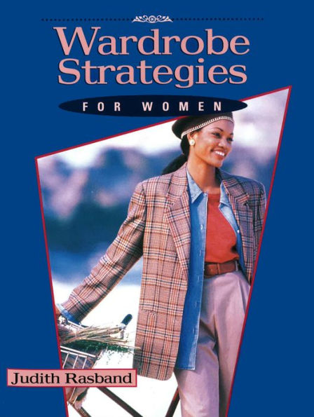 Wardrobe Strategies for Women / Edition 1