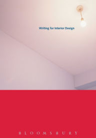 Title: Writing for Interior Design / Edition 1, Author: Patricia Eakins