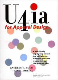 Title: U4IA for Apparel Design / Edition 1, Author: Kathryn E. Koch