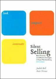 Title: Silent Selling: Best Practices and Effective Strategies in Visual Marketing / Edition 3, Author: Judith Bell