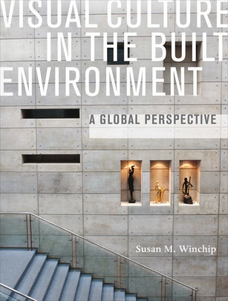 Visual Culture in the Built Environment: A Global Perspective