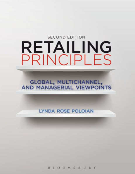 Retailing Principles Second Edition: Global, Multichannel, and Managerial Viewpoints / Edition 2