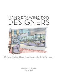 Title: Hand Drawing for Designers: Communicating Ideas through Architectural Graphics, Author: Amy Korté