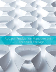 Title: Apparel Production Management and the Technical Package, Author: Paula J. Myers-McDevitt