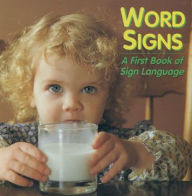Title: Word Signs: A First Book of Sign Language, Author: Debbie Slier