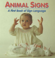 Title: Animal Signs: A First Book of Sign Language, Author: Debbie Slier