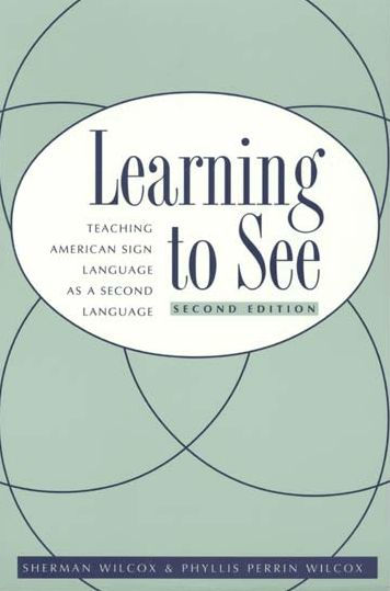 Learning To See: American Sign Language as a Second Language / Edition 2