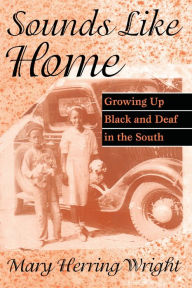 Title: Sounds Like Home: Growing Up Black and Deaf in the South, Author: Mary Herring Wright