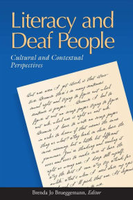 Title: Literacy and Deaf People: Cultural and Contextual Perspectives, Author: Brenda Jo Brueggemann