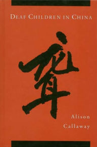 Title: Deaf Children in China, Author: Alison Callaway