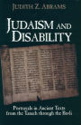 Judaism and Disability: Portrayals in Ancient Texts from the Tanach through the Bavli